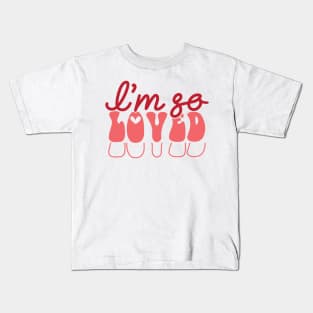 I'm So Loved Valentines Day Gift Kids T-Shirt